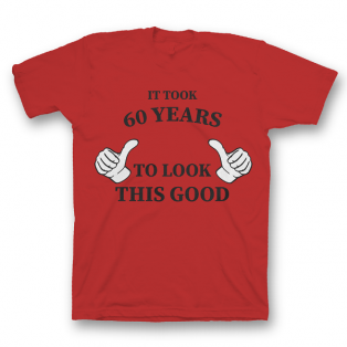 Прикольная футболка с принтом "It took 60 years to look this good"
